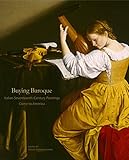 Buying Baroque Italian Seventeenthcentury Paintings Come To America