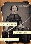 Photography and Other Media in the Nineteenth Century