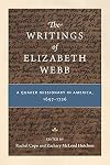 The Writings of Elizabeth Webb: A Quaker Missionary in America, 1697-1726