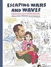Escaping Wars and Waves: Encounters with Syrian Refugees (Graphic Medicine)