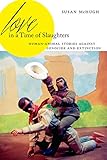 Love In A Time Of Slaughters Humananimal Stories Against Genocide And Extinction Anthroposcene
