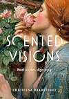 Scented Visions: Smell in Art, 1850-1914 (Perspectives on Sensory History)