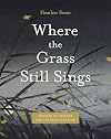Where the Grass Still Sings: Stories of Insects and Interconnection (Animalibus: Of Animals and Cultures)