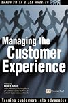 Managing the Customer Experience: Turning customers into advocates