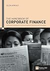 Handbook of Corporate Finance: A Business Companion to Financial Markets, Decisions and Techniques (Corporate Finance)