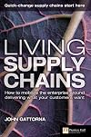 Living Supply Chains: how to mobilize the enterprise around delivering what your customers want