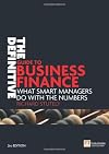 The Definitive Guide to Business Finance: What smart managers do with the numbers (2nd Edition)