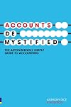 Accounts Demystified: The Astonishingly Simple Guide to Accounting
