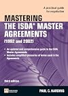 Mastering the ISDA Master Agreements (1992 and 2002): A Practical Guide for Negotiation