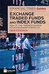 Financial Times Guide to Exchange Traded Funds and Index Funds: How to use tracker funds in your investment portfolio (Financial Times Guides)