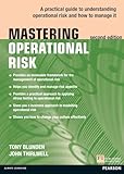 Mastering Operational Risk A Practical Guide To Understanding Operational Risk And How To Manage It