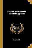 Le Livre Des Morts Des Anciens %C3%A9gyptiens