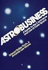 Astrobusiness: A Guide to Commerce and Law of Outer Space