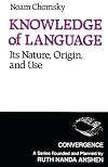Knowledge of Language: Its Nature, Origins, and Use (Convergence)