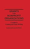 Grants for Nonprofit Organizations: A Guide to Funding and Grant Writing
