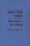 Selected Takes: Film Editors on Editing
