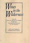 Wines in the wilderness : plays by African American women from the Harlem Renaissance to the present