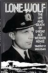 Lone Wolf: The Life and Death of U-Boat Ace Werner Henke