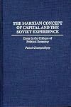 The Marxian Concept of Capital and the Soviet Experience: Essay in the Critique of Political Economy (Praeger Series in Political Economy)