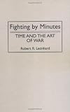 Fighting by Minutes: Time and the Art of War