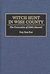 Witch Hunt in Wise County: The Persecution of Edith Maxwell
