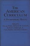 The American Curriculum: A Documentary History (Documentary Reference Collections)