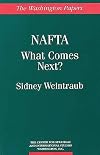 NAFTA: What Comes Next? (The Washington Papers)