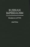 Russian Imperialism: Development and Crisis