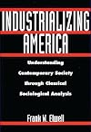 Industrializing America: Understanding Contemporary Society through Classical Sociological Analysis