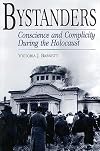Bystanders: Conscience and Complicity During the Holocaust