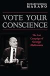 Vote Your Conscience: The Last Campaign of George McGovern