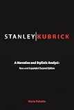 Stanley Kubrick A Narrative And Stylistic Analysis