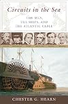 Circuits in the Sea: The Men, the Ships, and the Atlantic Cable