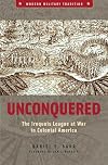 Unconquered: The Iroquois League at War in Colonial America (Modern Military Tradition)