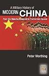 A Military History of Modern China: From the Manchu Conquest to Tian'anmen Square