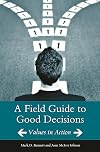 A Field Guide to Good Decisions: Values in Action