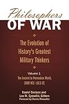 Philosophers of War [2 volumes]: The Evolution of History's Greatest Military Thinkers