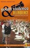 Youth Violence and Delinquency [Three Volumes]: Monsters and Myths (Criminal Justice, Delinquency, and Corrections)