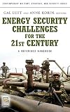 Energy security challenges for the 21st century : a reference handbook