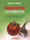 Healthy Vegetarian Cookbook: More Than 100 Tasty, Nutirtionus Vegetarian Recipes (Readers Digest): More Than 100 Tasty, Nutirtionus Vegetarian Recipes (Readers Digest)
