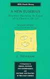 A new Eusebius; documents illustrative of the history of the church to A.D. 337.