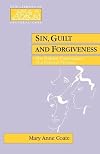Sin, Guilt and Forgiveness: The Hidden Dimensions of a Pastoral Process