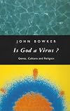 Is God a Virus?: Genes, Culture and Religion