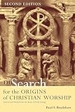 The Search For The Origins Of Christian Worship