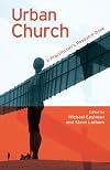 Urban Church, The - A Practioner's Resource Book