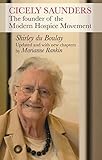 Cicely Saunders The Founder Of The Modern Hospice Movement
