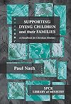 Supporting Dying Children and their Families (Spck Library of Ministry)