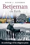 Betjeman on Faith: An Anthology of His Religious Prose