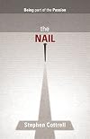 The Nail - Being part of the Passion