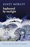 Haphazard by Starlight: A Poem A Day From Advent To Epiphany